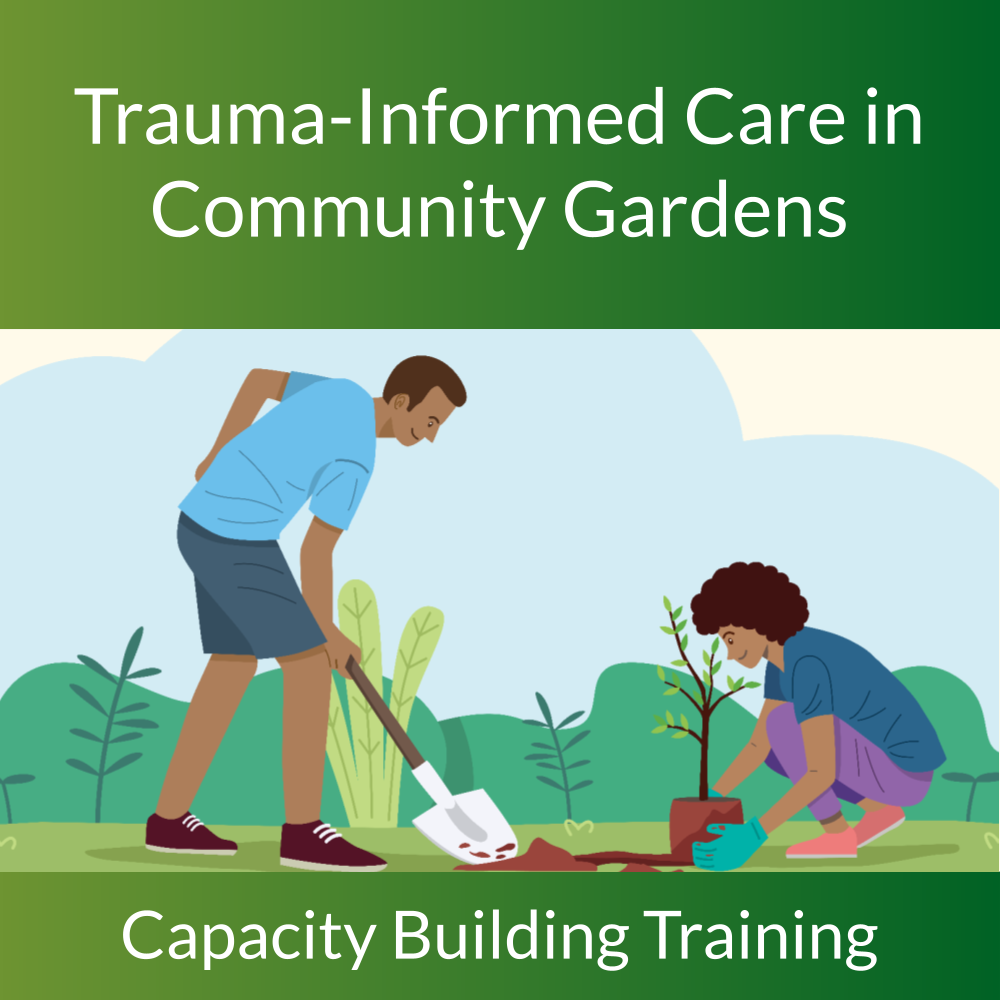 Trauma-Informed Care in Community Gardens